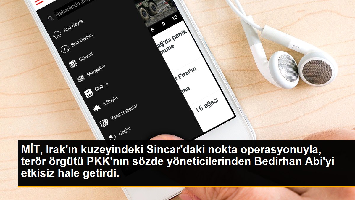 MİT, Irak\'ın kuzeyindeki Sincar\'daki nokta operasyonuyla, terör örgütü PKK\'nın sözde yöneticilerinden Bedirhan Abi\'yi etkisiz hale getirdi.