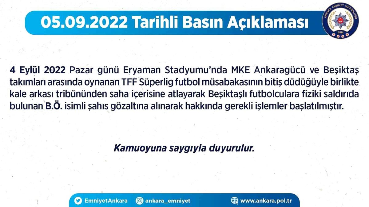 Ankara İl Emniyet Müdürlüğü: "Beşiktaşlı futbolculara fiziki saldırıda bulunan şahıs gözaltına alınarak hakkında işlem başlatıldı"