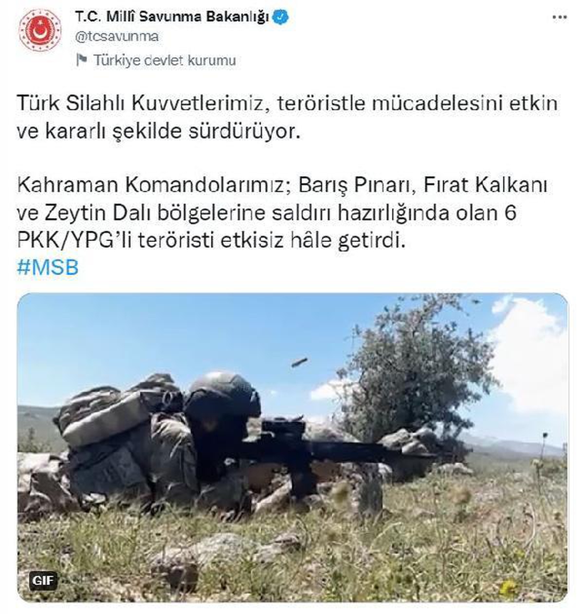 MSB: "Barış Pınarı, Fırat Kalkanı ve Zeytin Dalı bölgelerine saldırı hazırlığında olan 6 PKK/YPG\'li teröristi etkisiz hâle getirdi."