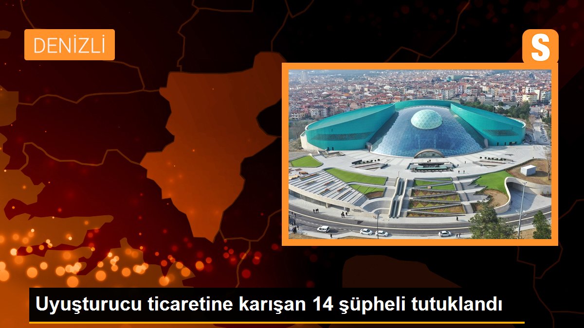 Uyuşturucu ticaretine karışan 14 şüpheli tutuklandı