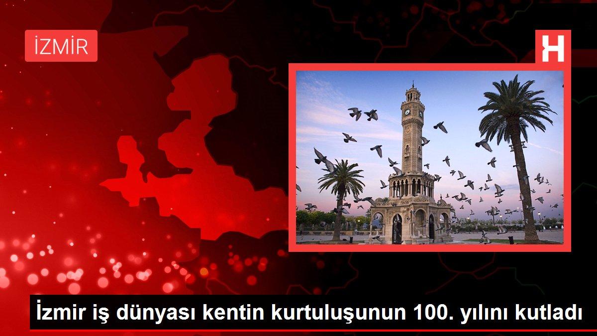 İzmir iş dünyası kentin kurtuluşunun 100. yılını kutladı