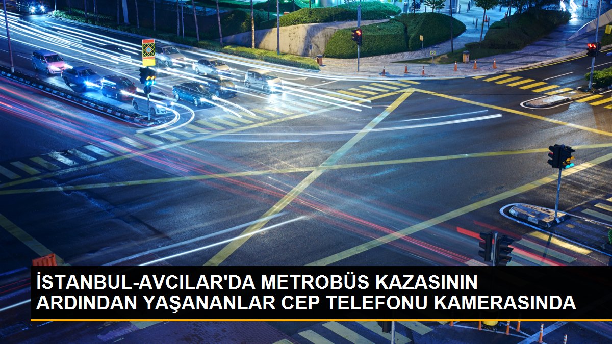 Son dakika haberi: İSTANBUL-AVCILAR\'DA METROBÜS KAZASININ ARDINDAN YAŞANANLAR CEP TELEFONU KAMERASINDA
