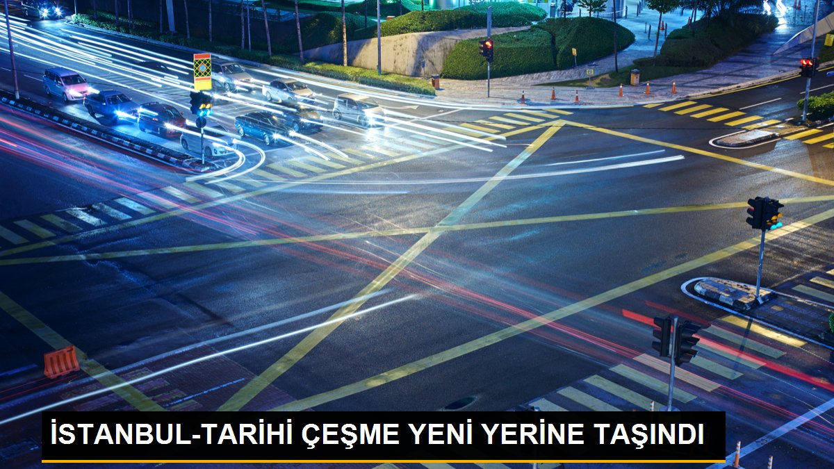 İSTANBUL-TARİHİ ÇEŞME YENİ YERİNE TAŞINDI