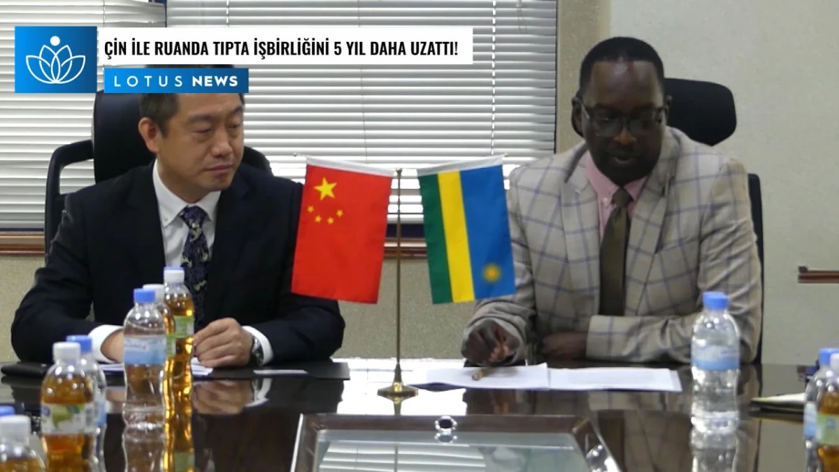 Video: Çin ile Ruanda Tıpta İşbirliğini 5 Yıl Daha Uzattı