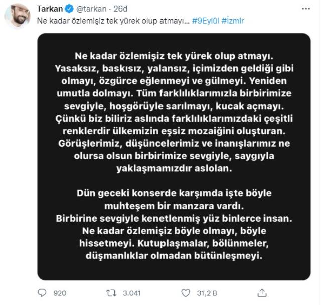 Tarkan: Ne Kadar Özlemişiz Tek Yürek Olup Atmayı. Yasaksız, Baskısız, Yalansız, İçimizden Geldiği Gibi Olmayı, Özgürce Eğlenmeyi ve Gülmeyi Tarkan: Ne Kadar Özlemişiz Tek Yürek Olup Atmayı. Yasaksız, Baskısız, Yalansız, İçimizden Geldiği Gibi Olmayı, Özgürce Eğlenmeyi ve Gülmeyi