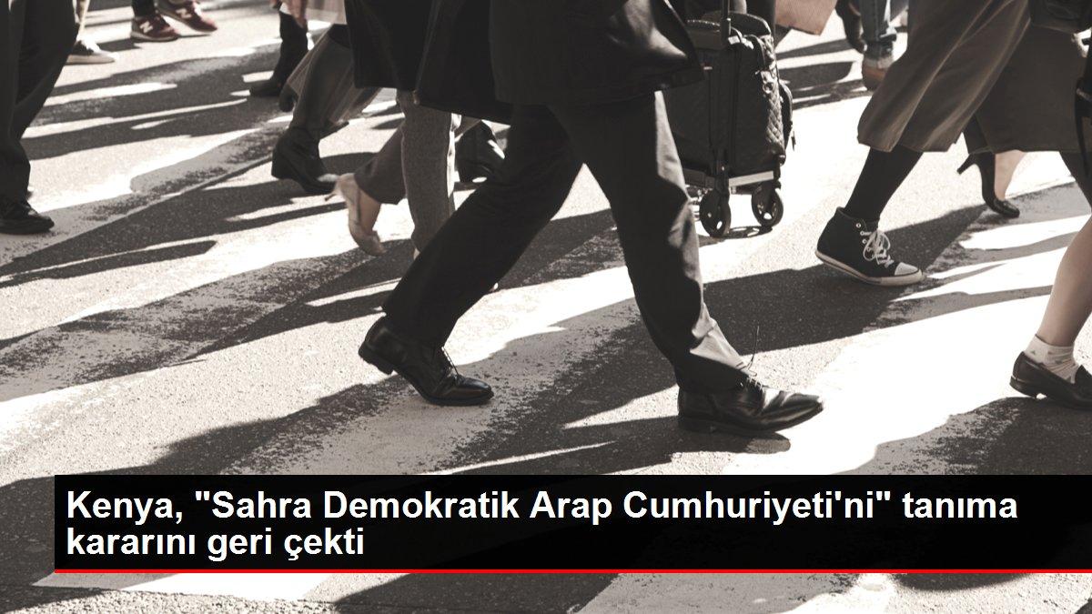 Kenya, 'Sahra Demokratik Arap Cumhuriyeti'ni' tanıma kararını geri çekti