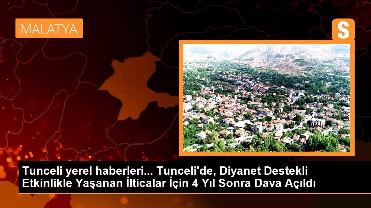Tunceli\'de, Diyanet Destekli Etkinlikle Yaşanan İlticalar İçin 4 Yıl Sonra Dava Açıldı