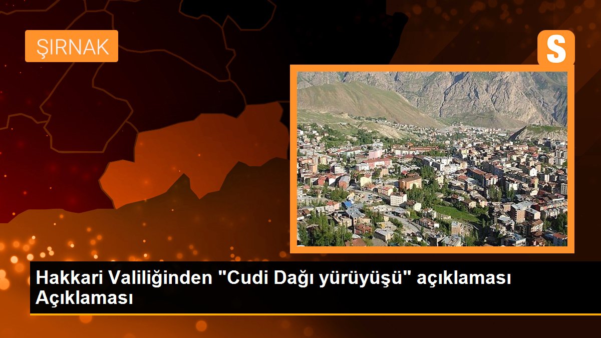 Hakkari Valiliğinden "Cudi Dağı yürüyüşü" açıklaması Açıklaması