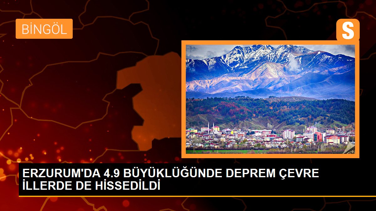 ERZURUM\'DA 4.9 BÜYÜKLÜĞÜNDE DEPREM ÇEVRE İLLERDE DE HİSSEDİLDİ