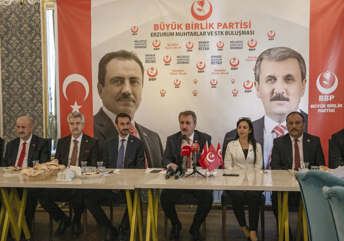 BBP Genel Başkanı Mustafa Destici, Erzurum\'da konuştu Açıklaması