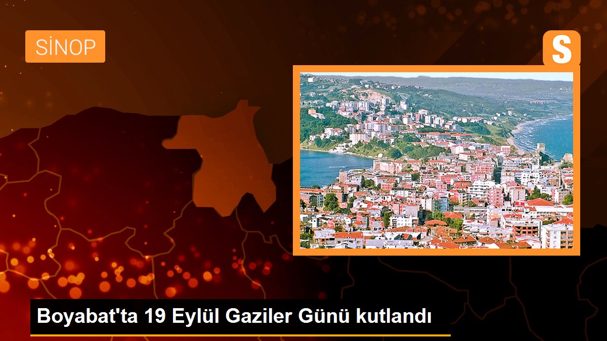 Boyabat\'ta 19 Eylül Gaziler Günü kutlandı