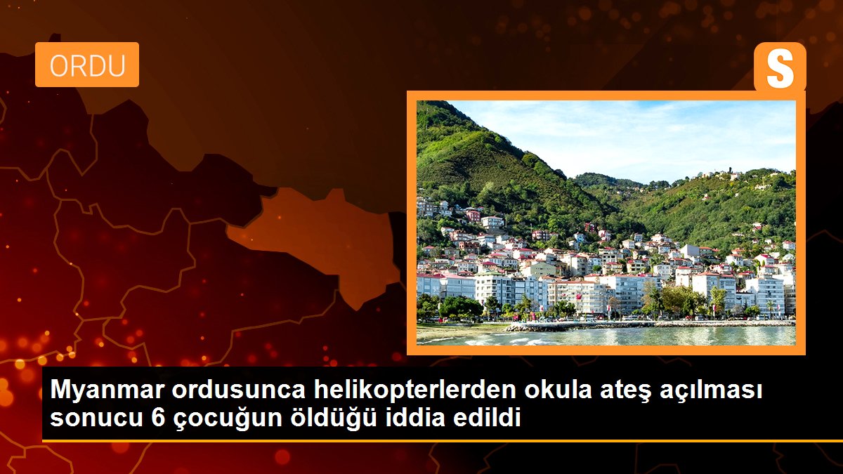 Myanmar ordusunca helikopterlerden okula ateş açılması sonucu 6 çocuğun öldüğü iddia edildi