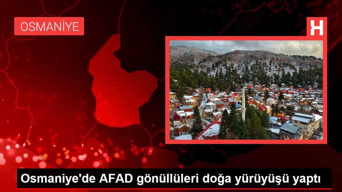 Osmaniye'de AFAD gönüllüleri doğa yürüyüşü yaptı