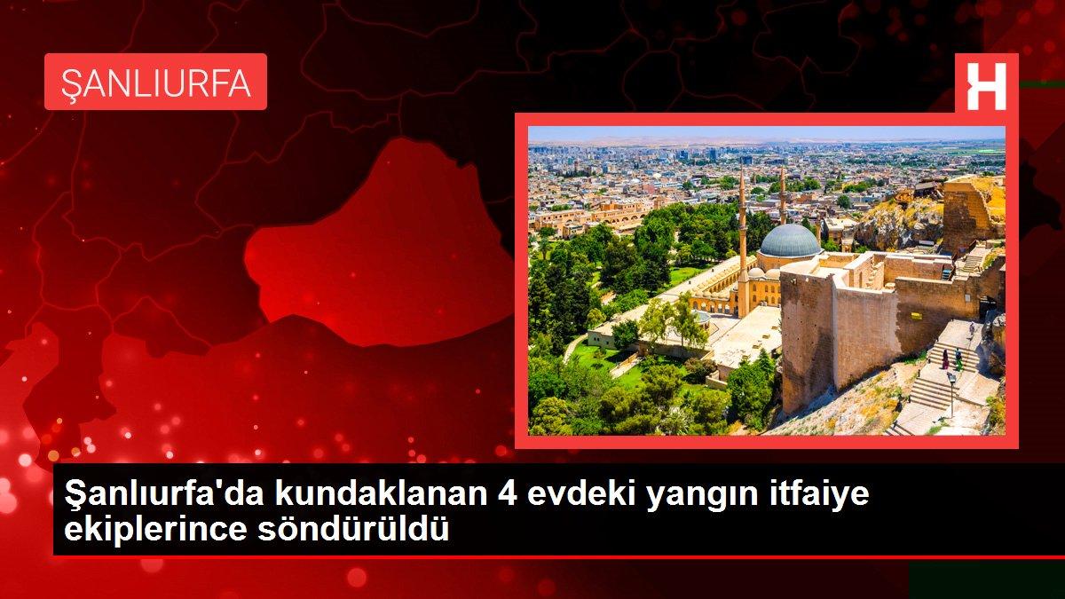 Şanlıurfa'da kundaklanan 4 evdeki yangın itfaiye ekiplerince söndürüldü