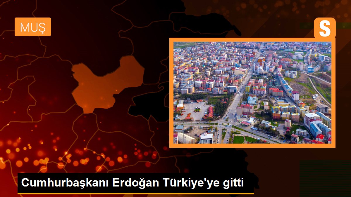 Cumhurbaşkanı Erdoğan Türkiye\'ye gitti