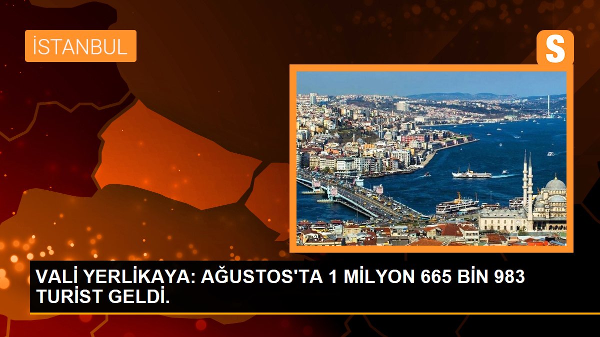 VALİ YERLİKAYA: AĞUSTOS\'TA 1 MİLYON 665 BİN 983  TURİST GELDİ.
