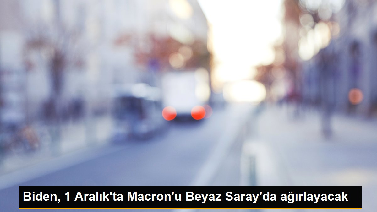 Biden, 1 Aralık\'ta Macron\'u Beyaz Saray\'da ağırlayacak