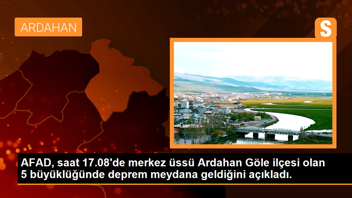 AFAD, saat 17.08\'de merkez üssü Ardahan Göle ilçesi olan 5 büyüklüğünde deprem meydana geldiğini açıkladı.