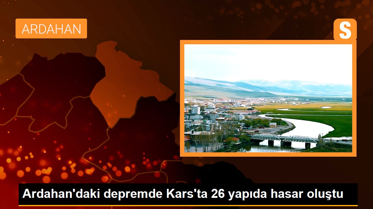 Ardahan\'daki depremde Kars\'ta 26 yapıda hasar oluştu