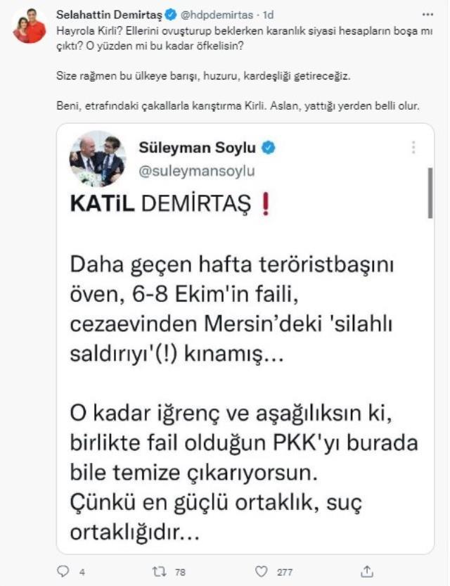 Demirtaş'tan kendisine 'Katil' diyen İçişleri Bakanı Süleyman Soylu'ya yanıt Demirtaş'tan kendisine 'Katil' diyen İçişleri Bakanı Süleyman Soylu'ya yanıt