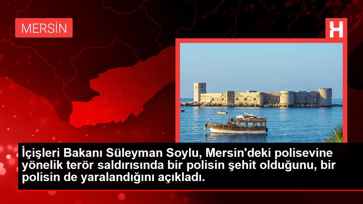 İçişleri Bakanı Süleyman Soylu, Mersin'deki polisevine yönelik terör saldırısında bir polisin şehit olduğunu, bir polisin de yaralandığını açıkladı.