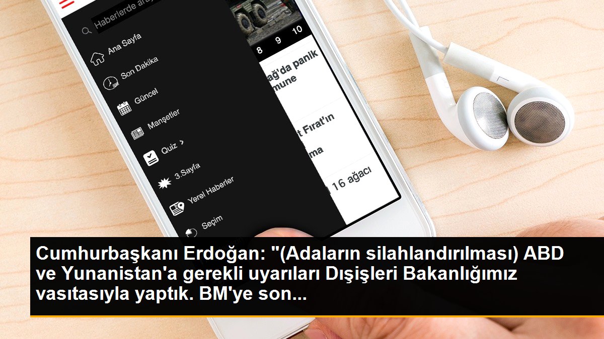 Cumhurbaşkanı Erdoğan: "(Adaların silahlandırılması) ABD ve Yunanistan\'a gerekli uyarıları Dışişleri Bakanlığımız vasıtasıyla yaptık. BM\'ye son...