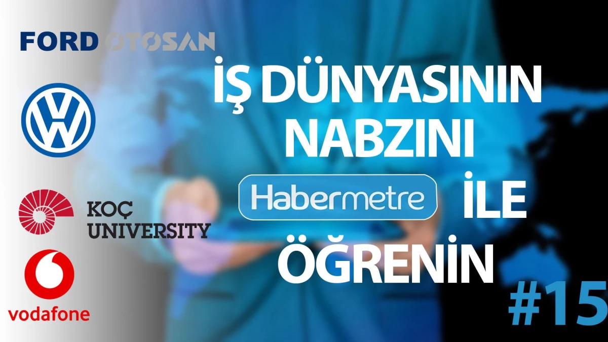 "Habermetre 19 - 25 Eylül 2022 Şirketler Gündemi ile iş dünyasından haftanın en önemli haberleri"