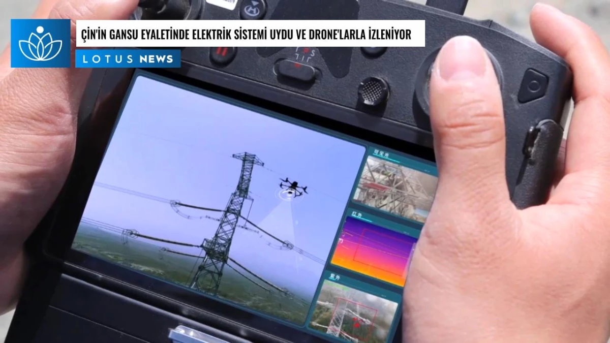 Video: Çin\'in Gansu Eyaletinde Elektrik Sistemi Uydu ve Drone\'larla İzleniyor