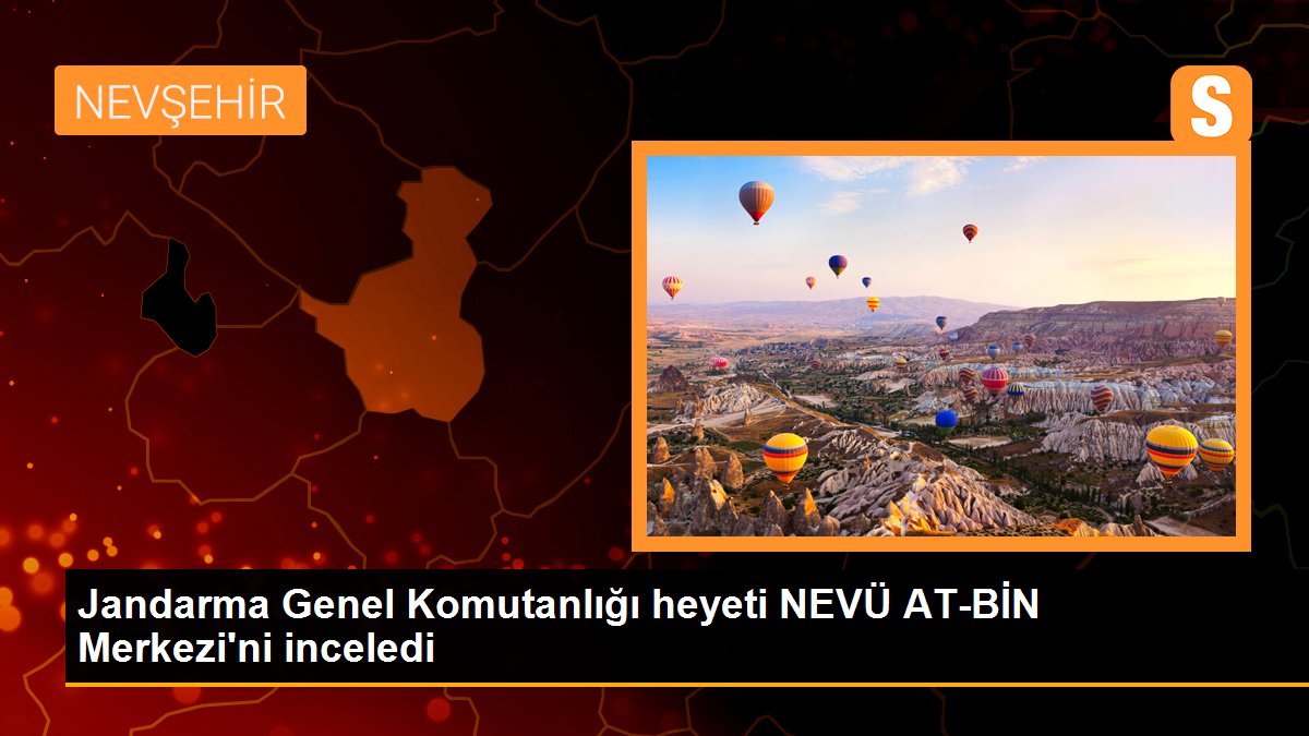 Jandarma Genel Komutanlığı heyeti NEVÜ AT-BİN Merkezi\'ni inceledi