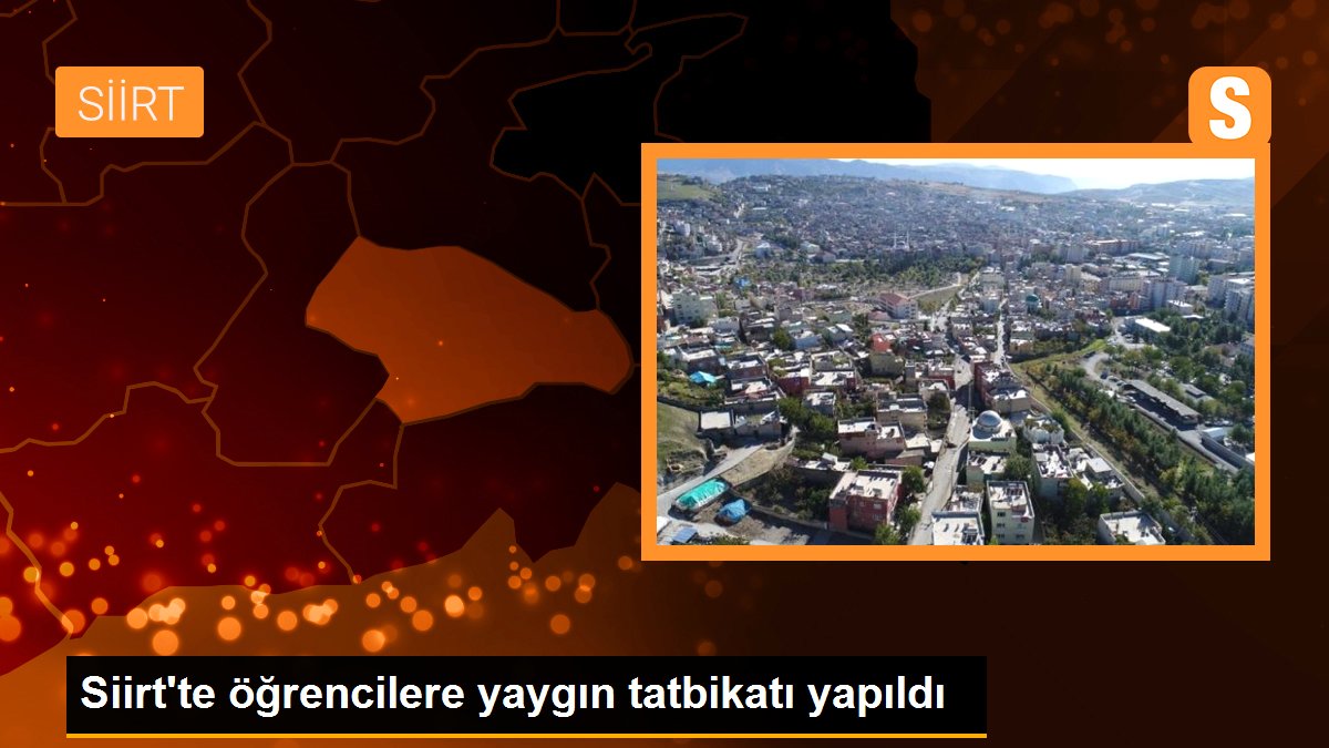 Siirt\'te öğrencilere yaygın tatbikatı yapıldı