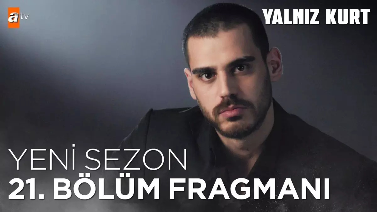 Yalnız Kurt 21. Bölüm Fragmanı | Yeni sezon yakında atv\'de!