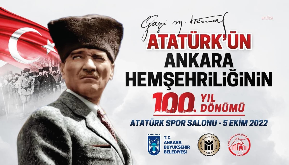 Ankara haberleri | Atatürk\'ün Ankara Hemşehriliğinin 100. Yıl Dönümü, Başkentte Coşkuyla Kutlanacak