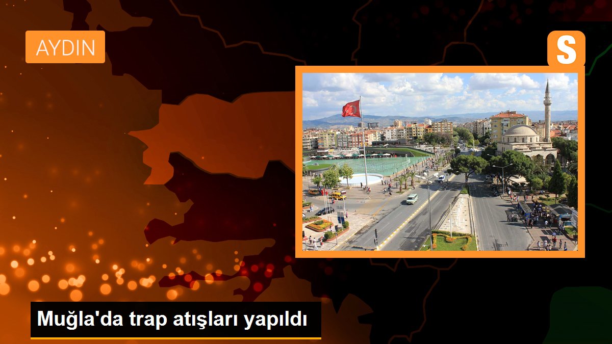 Muğla\'da trap atışları yapıldı