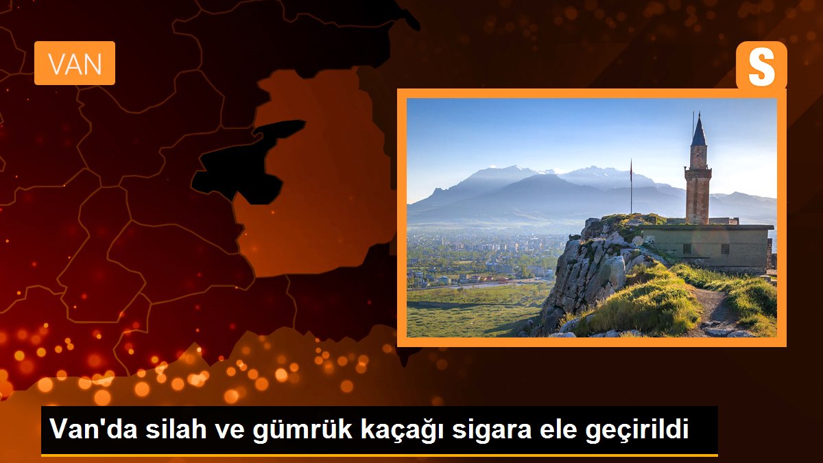 Van\'da silah ve gümrük kaçağı sigara ele geçirildi