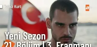 Yalnız Kurt 21. Bölüm 3. Fragmanı | Yeni sezon yakında atv'de! @Yalnız Kurt ?