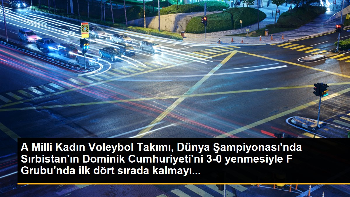 A Milli Kadın Voleybol Takımı, Dünya Şampiyonası\'nda Sırbistan\'ın Dominik Cumhuriyeti\'ni 3-0 yenmesiyle F Grubu\'nda ilk dört sırada kalmayı...