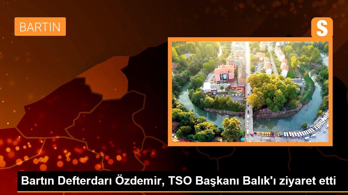 Bartın gündem haberleri | Bartın Defterdarı Özdemir, TSO Başkanı Balık\'ı ziyaret etti