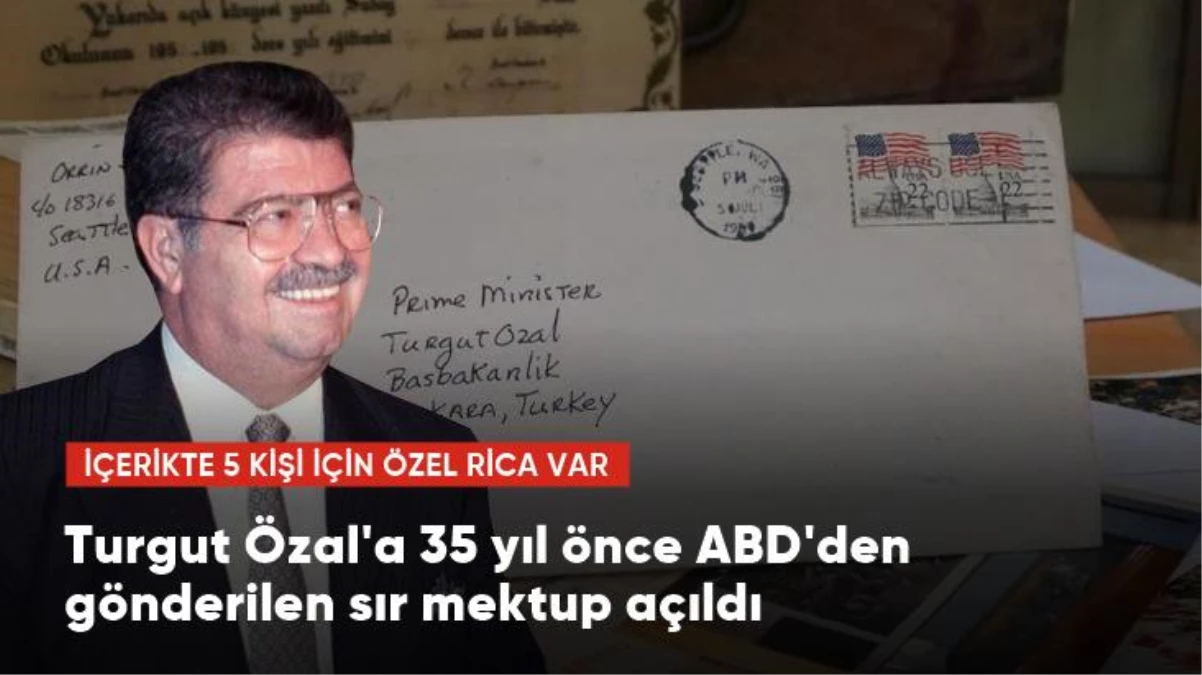 35 yıl önce ABD\'den Turgut Özal\'a gönderilen sır mektup ortaya çıktı! 5 kişi için özel istekte bulunulmuş