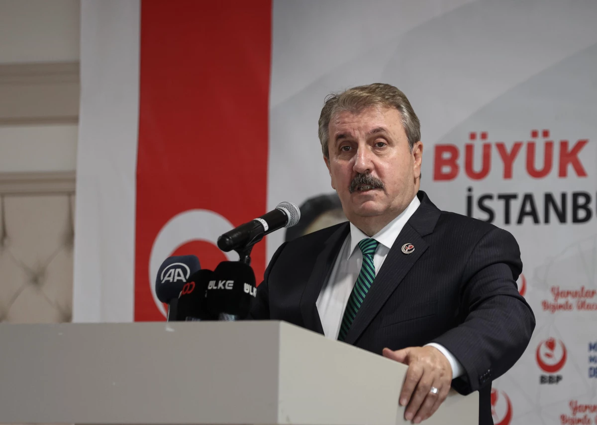 BBP Genel Başkanı Destici, İstanbul İl İstişare Toplantısı\'nda konuştu