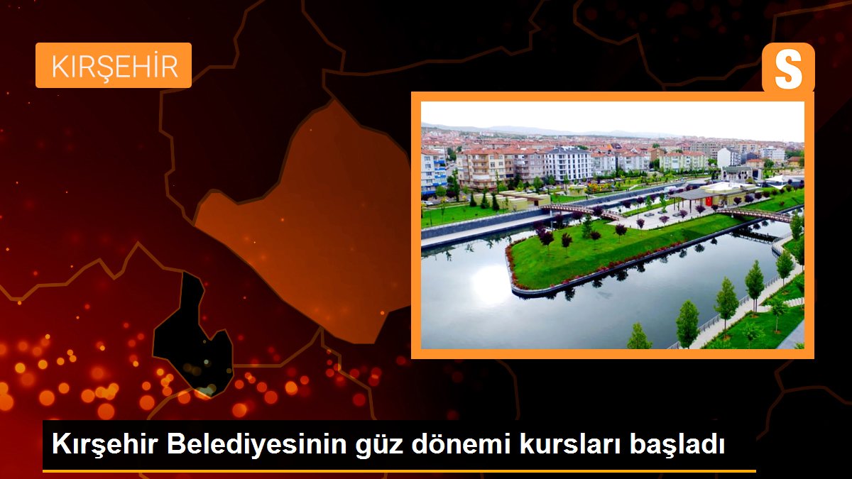 Kırşehir gündem haberleri... Kırşehir Belediyesinin güz dönemi kursları başladı
