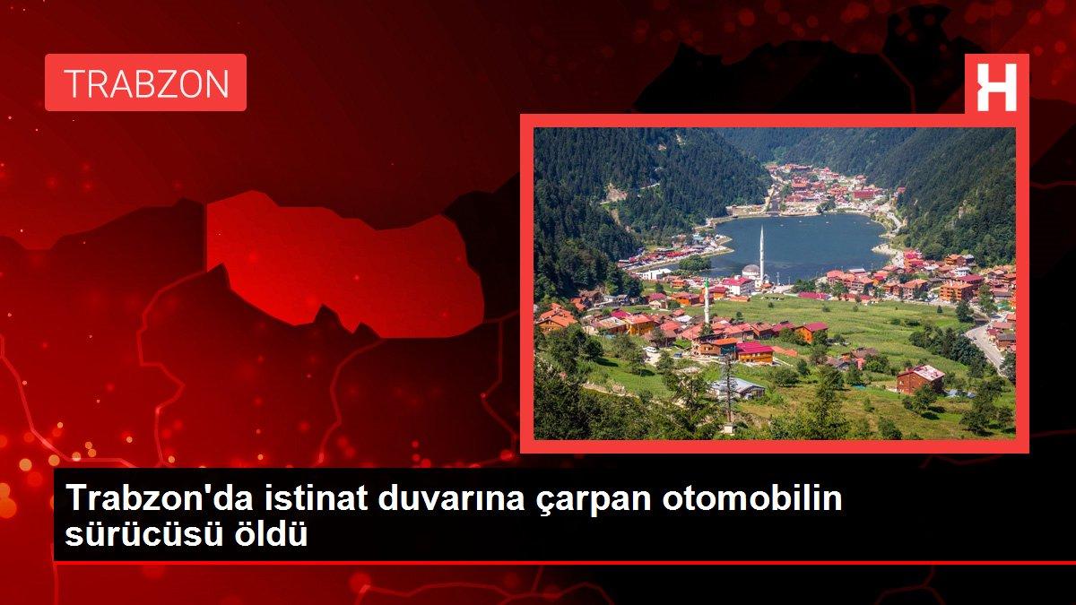 Trabzon gündem haberleri | Trabzon'da istinat duvarına çarpan otomobilin sürücüsü öldü