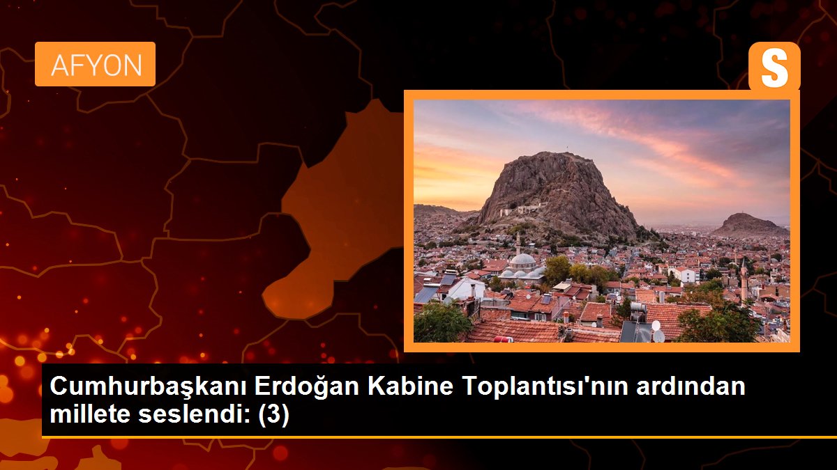 Cumhurbaşkanı Erdoğan Kabine Toplantısı\'nın ardından millete seslendi: (3)