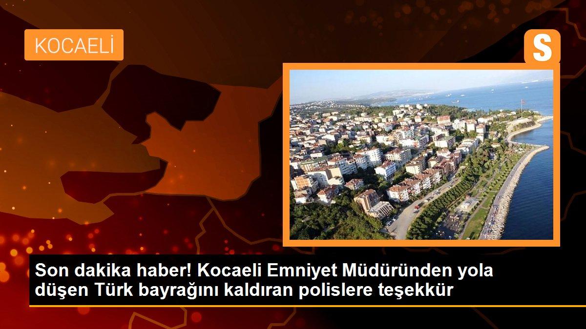 Son dakika haber! Kocaeli Emniyet Müdüründen yola düşen Türk bayrağını kaldıran polislere teşekkür