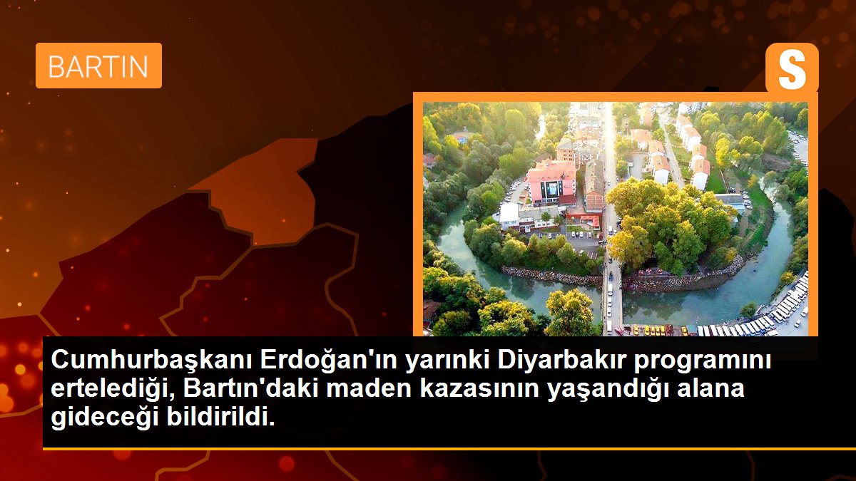 Son dakika haber: Cumhurbaşkanı Erdoğan\'ın yarınki Diyarbakır programını ertelediği, Bartın\'daki maden kazasının yaşandığı alana gideceği bildirildi.