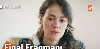 Gül Masalı 17. Bölüm Final Fragmanı | 'Sevdiğin insanı sakın kaybetme'