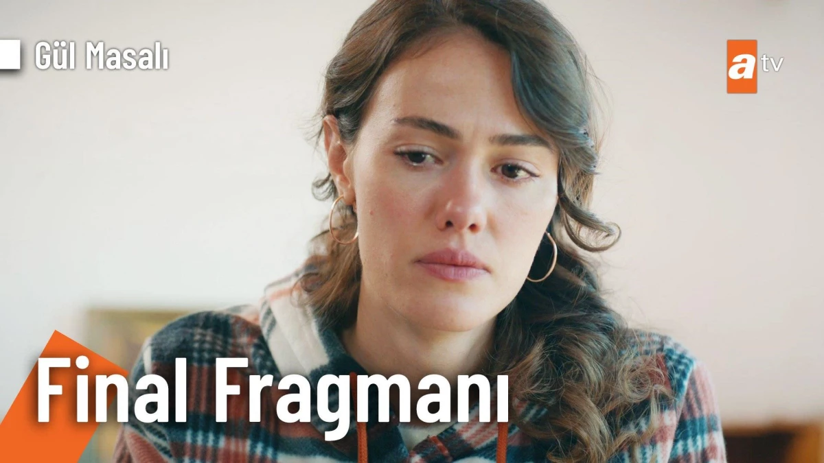 Gül Masalı 17. Bölüm Final Fragmanı | "Sevdiğin insanı sakın kaybetme"