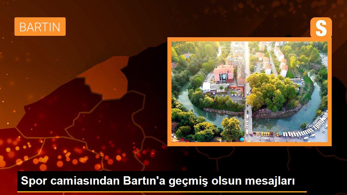 Bartın haberleri | Spor camiasından Bartın\'a geçmiş olsun mesajları
