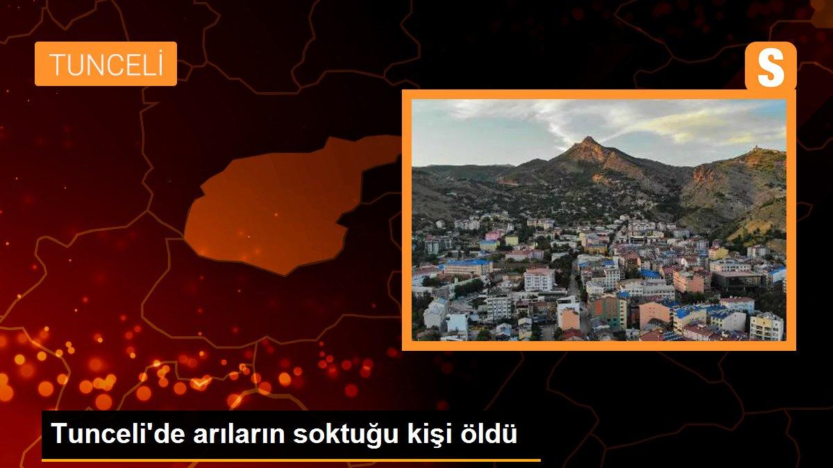 Tunceli haberleri... Tunceli\'de arıların soktuğu kişi öldü