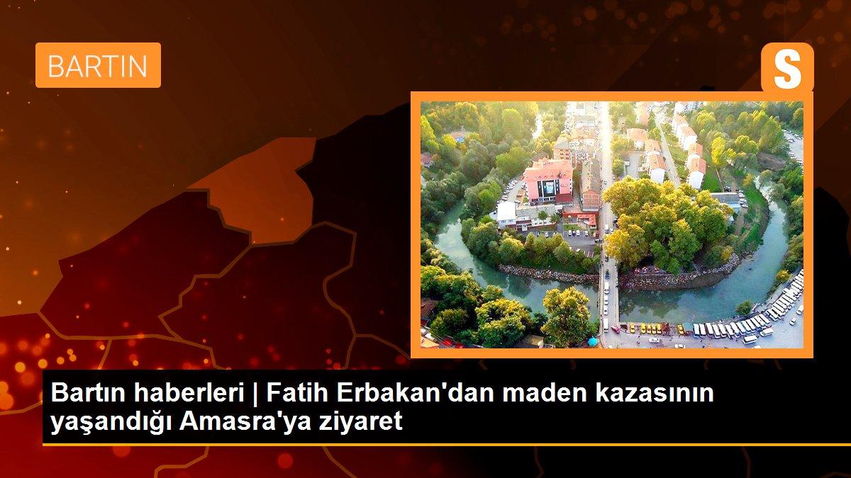 Bartın haberleri | Fatih Erbakan\'dan maden kazasının yaşandığı Amasra\'ya ziyaret