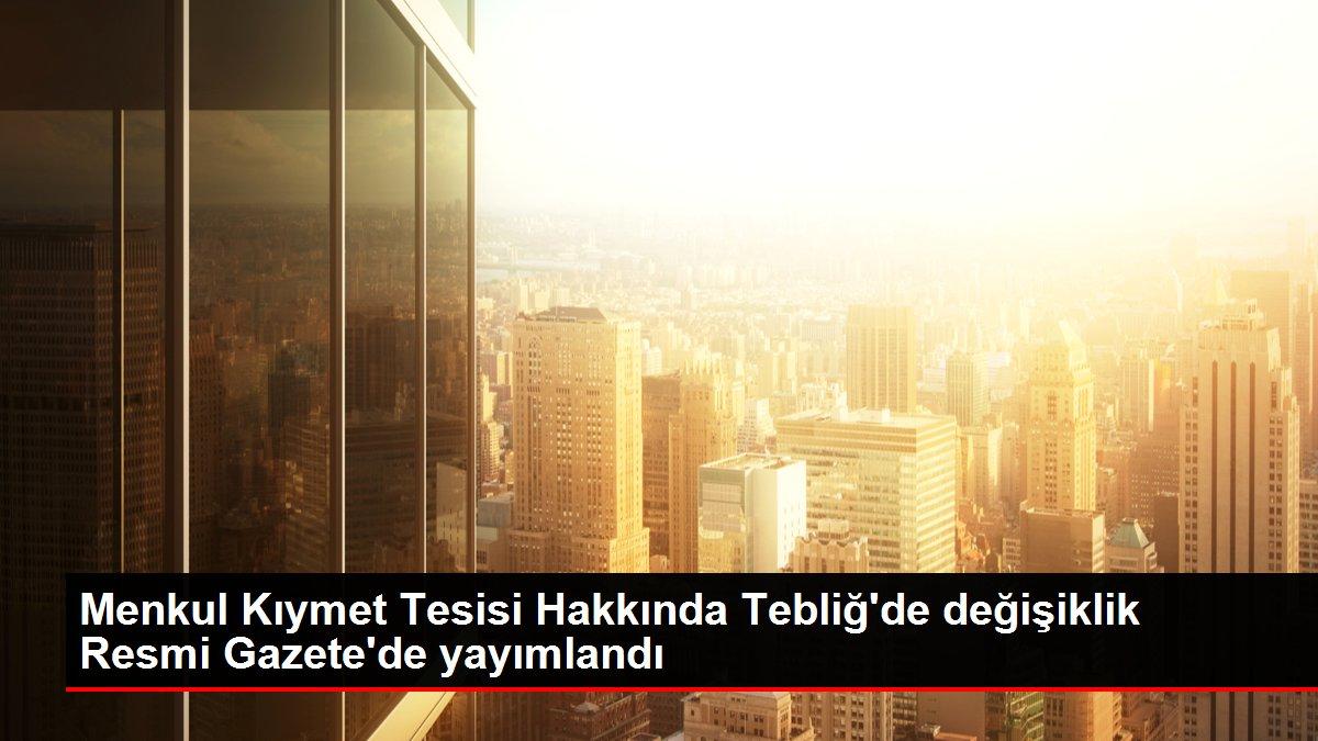 Menkul Kıymet Tesisi Hakkında Tebliğ'de değişiklik Resmi Gazete'de yayımlandı